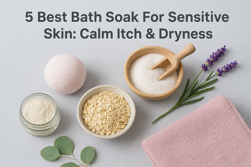 5 Best Bath Soak For Sensitive Skin: Calm Itch & Dryness – Coorong ...